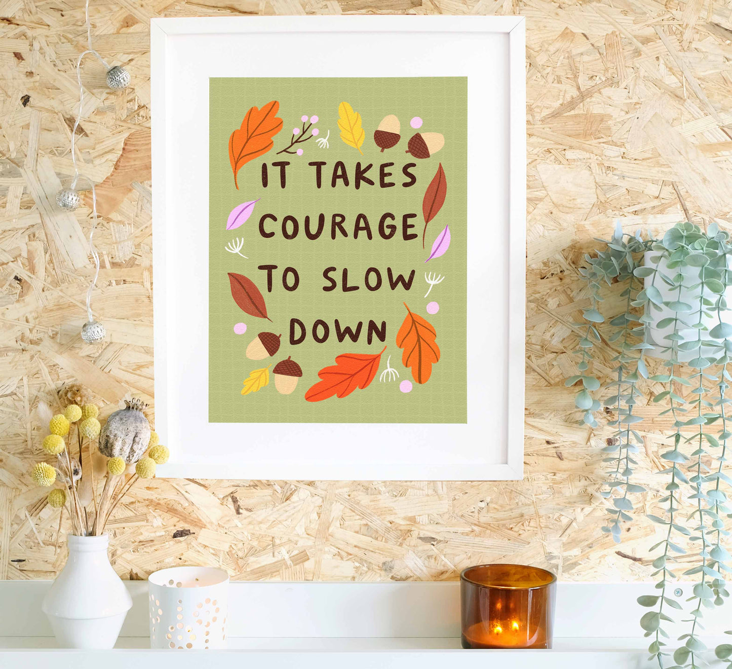 Beautiful, cosy print about slow living! It takes courage to slow down. High-quality, independently designed wall-art and prints for your home, perfect for bringing a little nature into any living space! Sustainably made-to-order. Sales support European Rewilding projects.