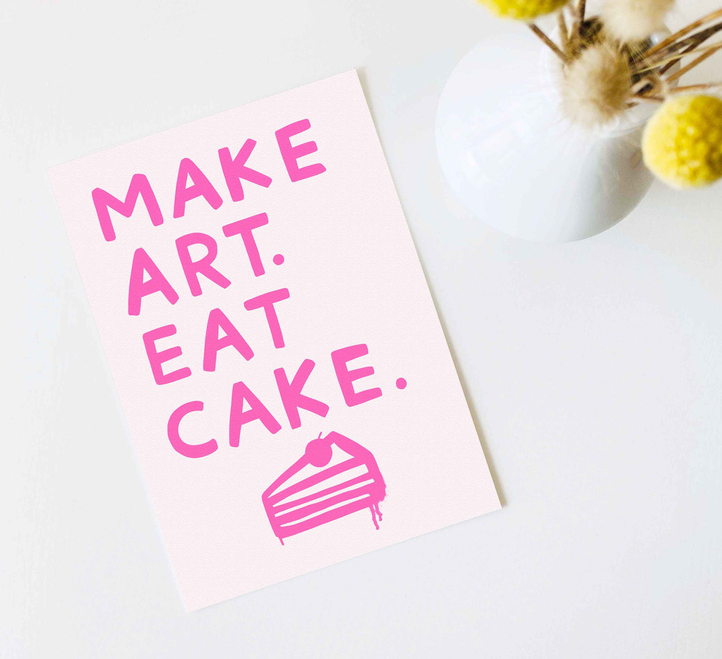 'Make Art. Eat Cake.' Fine Art Print