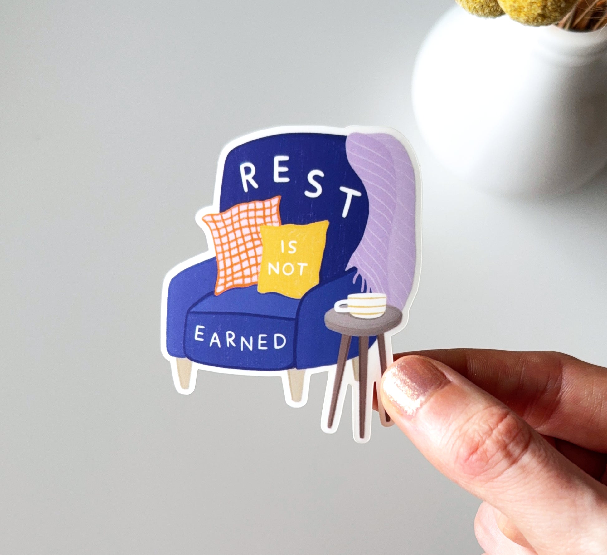 Vinyl sticker on cute backing card -  Rest is not earned, it is simply yours to take. Self-care, self-love, time for yourself, analogue gifts, gifts for loved ones, burn-out. Taking time. Cosy armchair. Healing journey. Time to recover. Thoughtful gifts.